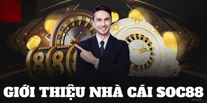 Giới thiệu vài nét SOC88 nhà cái 