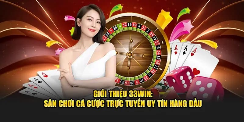 Giới thiệu 33Win -  hàng đầu uy tín năm 2025