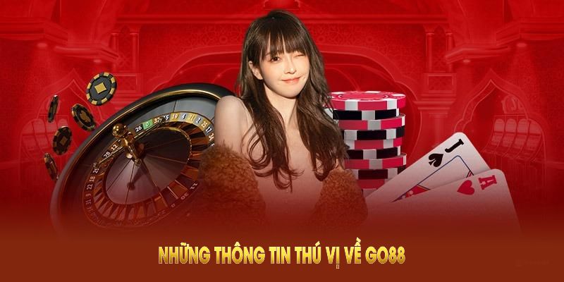 Ưu điểm của Go88 đem lại trải nghiệm thú vị cho người chơi